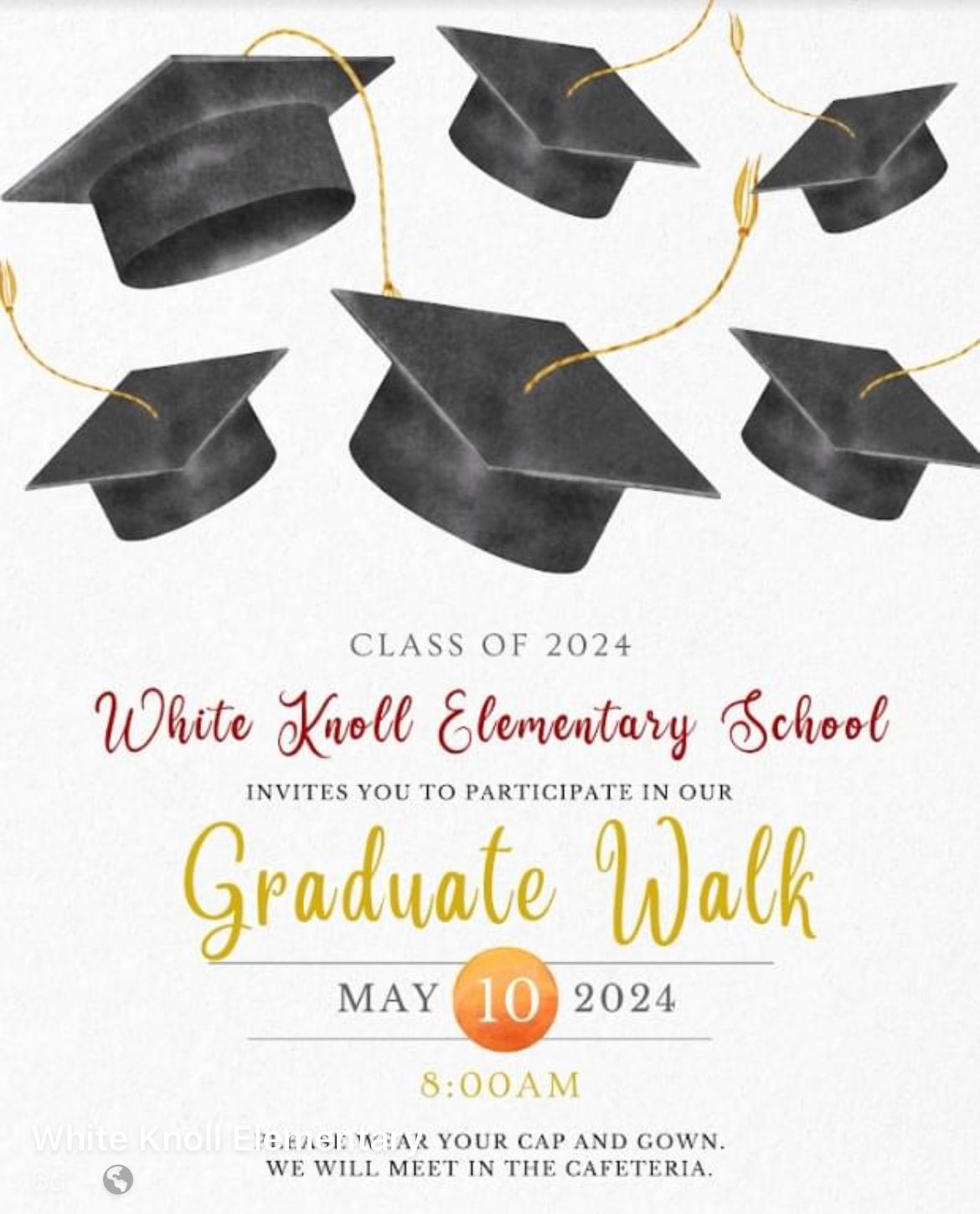 White Knoll Elementary Announces a Graduate Walk on May 10th at 8:00 am.